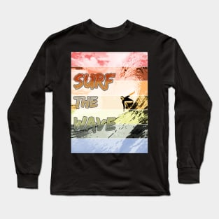 Catch the Wave Surf the Wave Long Sleeve T-Shirt